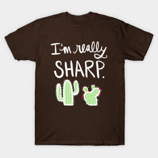 Cactus: I Am Really Sharp Succulent Plant Funny Pun T-Shirt